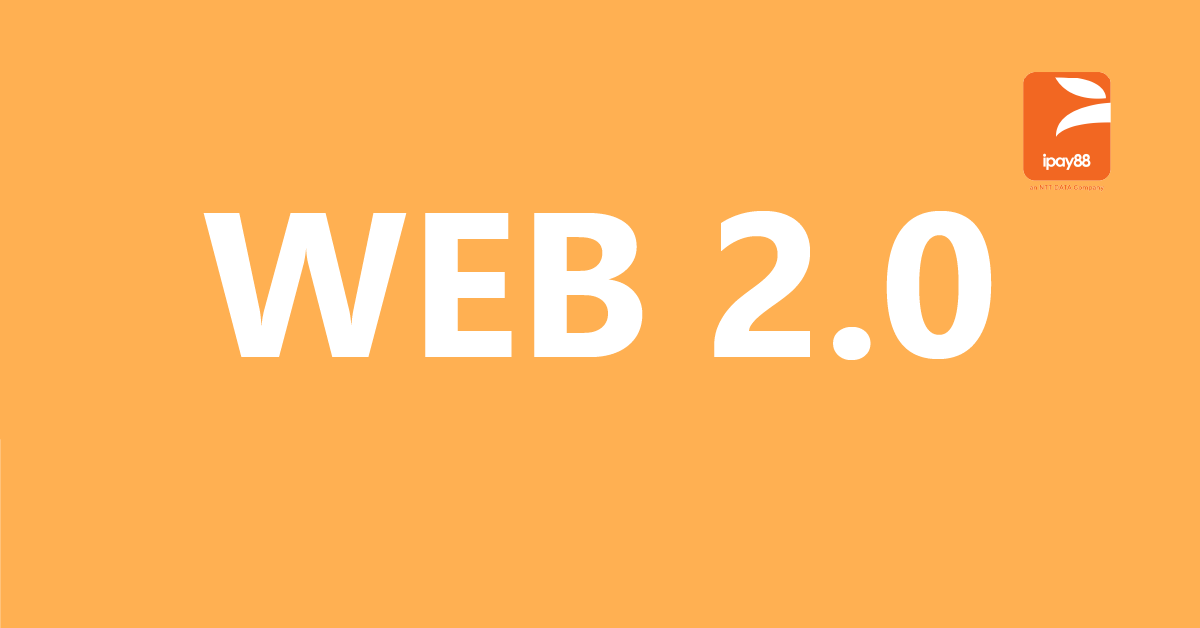 The Advantages of Web 2.0 Technologies - iPay88